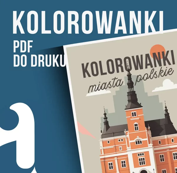 Kolorowanki polskie miasta PDF do wydruku - podróż przez Polskę